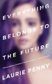 Everything Belongs to the Future (eBook, ePUB)
