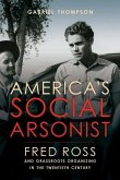 America's Social Arsonist (eBook, ePUB)
