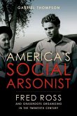 America's Social Arsonist (eBook, ePUB)