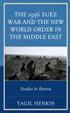 The 1956 Suez War and the New World Order in the Middle East (eBook, ePUB)
