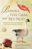 Paprika, Foie Gras, and Red Mud (eBook, ePUB)