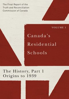 Canada's Residential Schools: The History, Part 1, Origins to 1939 (eBook, ePUB) - Canada, Truth And Reconciliation Commission Of