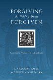 Forgiving As We've Been Forgiven (eBook, ePUB)