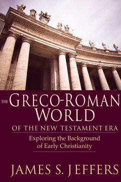 The Greco-Roman World of the New Testament Era (eBook, ePUB) - Jeffers, James S.