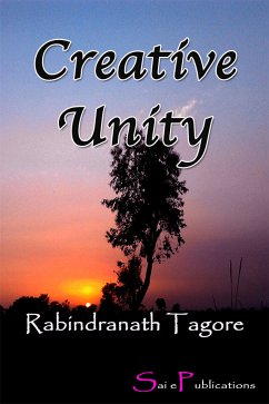 Creative Unity (eBook, ePUB) - Tagore, Rabindranath