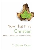 Now That I'm a Christian (eBook, ePUB)