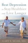 Beat Depression to Stay Healthier and Live Longer (eBook, ePUB)