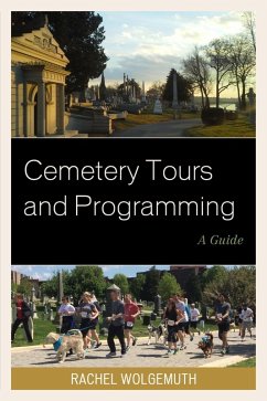 Cemetery Tours and Programming (eBook, ePUB) - Wolgemuth, Rachel