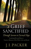 A Grief Sanctified (Including Richard Baxter's Timeless Memoir of His Wife's Life and Death) (eBook, ePUB)