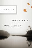 Don't Waste Your Cancer (eBook, ePUB)