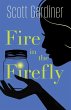 Fire in the Firefly (eBook, ePUB) - Bild 1