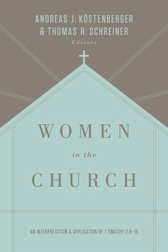 Women in the Church (Third Edition) (eBook, ePUB) - Köstenberger, Andreas J.; Schreiner, Thomas R.