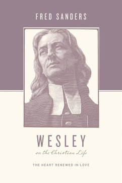 Wesley on the Christian Life (eBook, ePUB) - Sanders, Fred