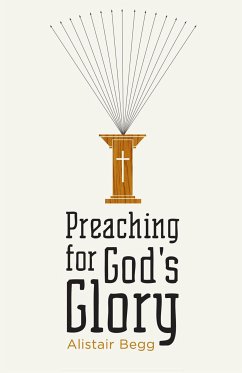 Preaching for God's Glory (Repackaged Edition) (eBook, ePUB) - Begg, Alistair