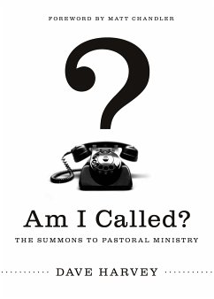 Am I Called? (Foreword by Matt Chandler) (eBook, ePUB) - Harvey, Dave
