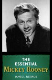 The Essential Mickey Rooney (eBook, ePUB)