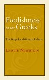 Foolishness to the Greeks (eBook, ePUB) Foolishness to the Greeks (eBook, ePUB)