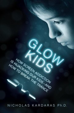 Glow Kids (eBook, ePUB) - Kardaras, Nicholas