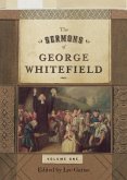 The Sermons of George Whitefield (Two-Volume Set) (eBook, ePUB) The Sermons of George Whitefield (Two-Volume Set) (eBook, ePUB)