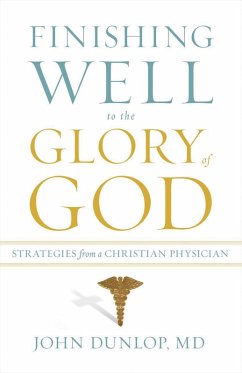 Finishing Well to the Glory of God (eBook, ePUB) - Dunlop, John