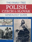 The Family Tree Polish, Czech And Slovak Genealogy Guide (eBook, ePUB)