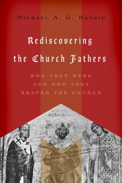 Rediscovering the Church Fathers (eBook, ePUB) - Haykin, Michael A. G.