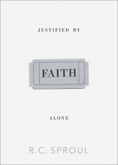 Justified by Faith Alone (eBook, ePUB) - Sproul, R. C.