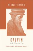 Calvin on the Christian Life (eBook, ePUB)