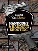 Best of Gun Digest - Handguns & Handgun Shooting (eBook, ePUB)
