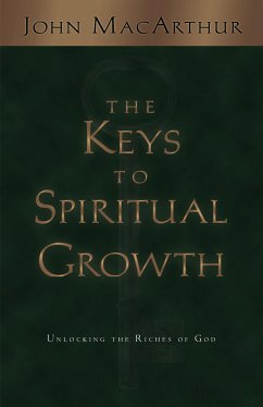 The Keys to Spiritual Growth (eBook, ePUB) - MacArthur, John