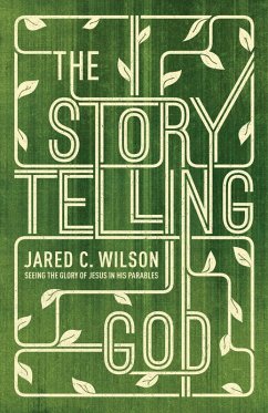 The Storytelling God (eBook, ePUB) - Wilson, Jared C.