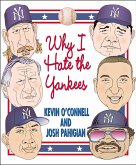 Why I Hate the Yankees (eBook, ePUB) Why I Hate the Yankees (eBook, ePUB)