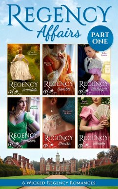 Regency Affairs Part 1: Books 1-6 Of 12 (eBook, ePUB) - Mortimer, Carole; Scott, Bronwyn; Justiss, Julia; Burrows, Annie; Mcphee, Margaret; Mallory, Sarah