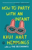 How to Party With an Infant (eBook, ePUB) How to Party With an Infant (eBook, ePUB)