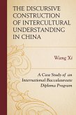 The Discursive Construction of Intercultural Understanding in China (eBook, ePUB)
