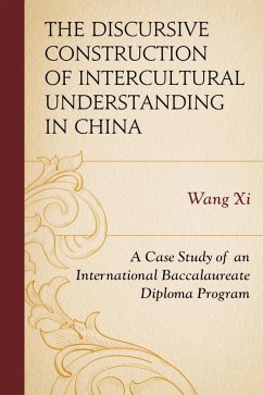 The Discursive Construction of Intercultural Understanding in China (eBook, ePUB) - Xi, Wang
