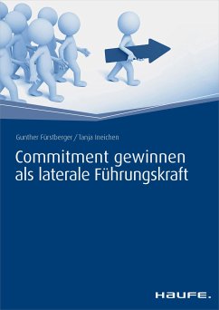 Commitment gewinnen als laterale Führungskraft (eBook, ePUB) - Fürstberger, Gunther; Ineichen, Tanja