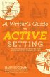 A Writer's Guide to Active Setting... - Bild 1