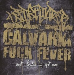 Most Fucked Up Split Ever - Oerjgrinder & Calvaria Fuck Fever