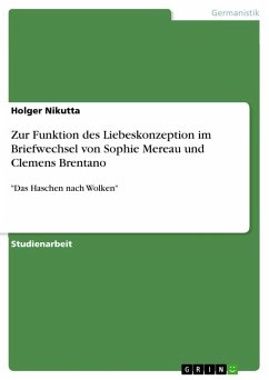 Zur Funktion des Liebeskonzeption im Briefwechsel von Sophie Mereau und Clemens Brentano (eBook, ePUB)