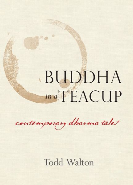 Buddha in a Teacup (eBook, ePUB) Buddha in a Teacup (eBook, ePUB)
