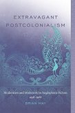 Extravagant Postcolonialism (eBook, ePUB)