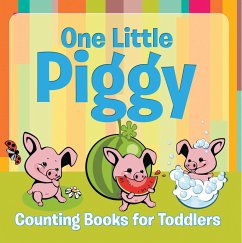 One Little Piggy: Counting Books for Toddlers (eBook, ePUB) - Publishing Llc, Speedy