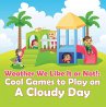 Weather We Like It or Not!: Cool Games... - Bild 1