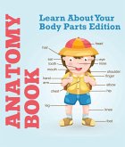 Anatomy Book: Learn About Your Body Parts Edition (eBook, ePUB)