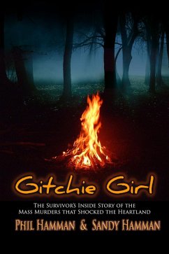 Gitchie Girl: The Survivor's Inside Story of the Mass Murders That Shocked the Heartland (eBook, ePUB) - Hamman, Phil; Hamman, Sandy