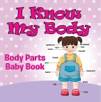 I Know My Body: Body Parts Baby Book (eBook, ePUB)