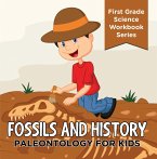 Fossils And History : Paleontology for Kids (First Grade Science Workbook Series) (eBook, ePUB)