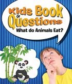 Kids Book of Questions: What do Animals Eat? (eBook, ePUB)