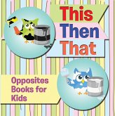 This Then That: Opposites Books for Kids (eBook, ePUB)